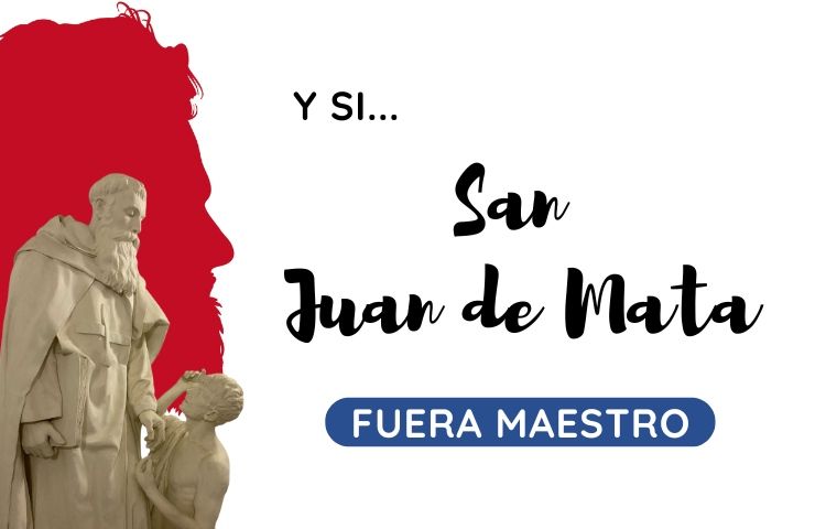 SI SAN JUAN DE MATA FUERA MAESTRO