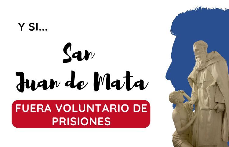 SI SAN JUAN DE MATA FUERA VOLUNTARIO DE PRISIONES