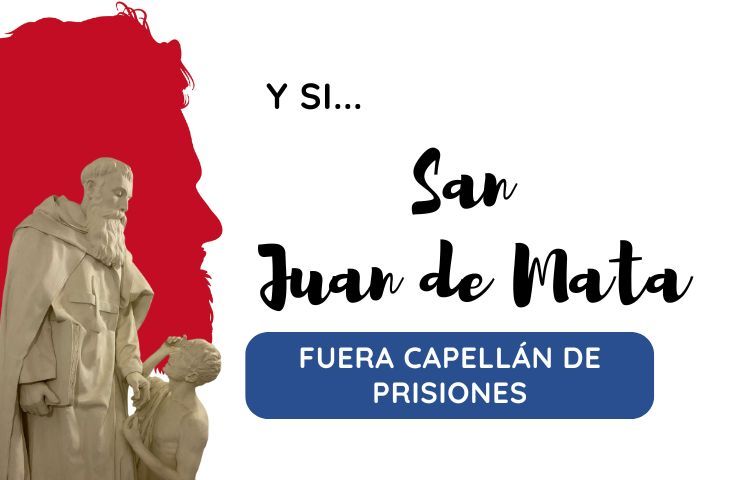 SI SAN JUAN DE MATA FUERA CAPELLÁN DE PRISIONES