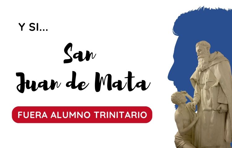 SI SAN JUAN DE MATA FUERA ALUMNO TRINITARIO