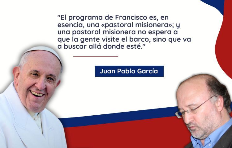 EL SUEÑO PRIORITARIO EN EL PONTIFICADO DEL PAPA FRANCISCO: LA OPCIÓN MISIONERA RENOVARÁ LA IGLESIA